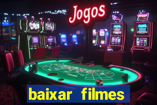 baixar filmes torrents dublados